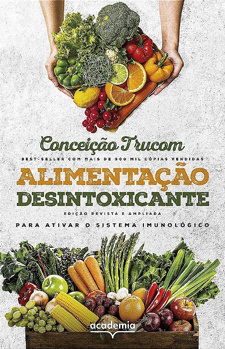 Livro Alimentacao Desintoxicante: para Ativar o Sistema Imunologico - Trucom