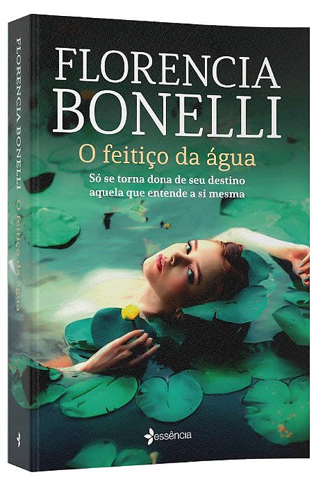 Livro Feitico da Agua, O: so se Torna Dona de Seu Destino Aquela Que Entende a si - Bonelli