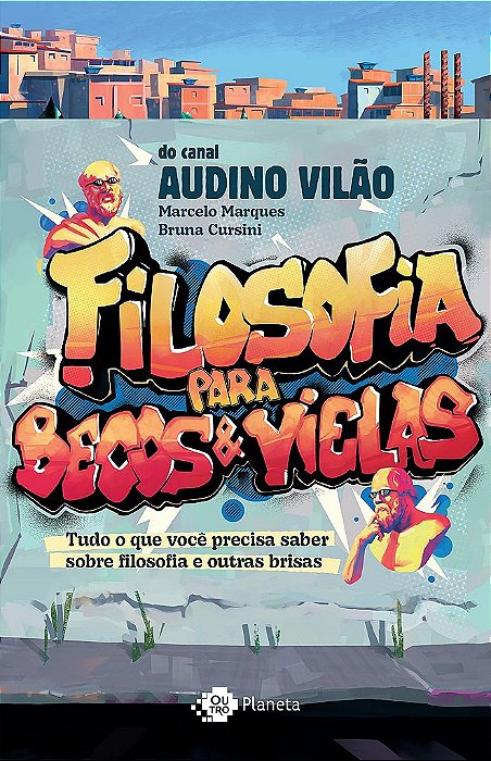 Livro Filosofia para Becos e Vielas: Tudo o Que Voce Precisa Saber sobre Filosofi - Vilao