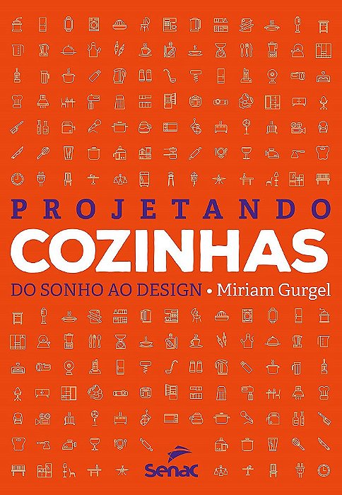 Livro Projetando Cozinhas Do Sonho Ao Design - Gurgel