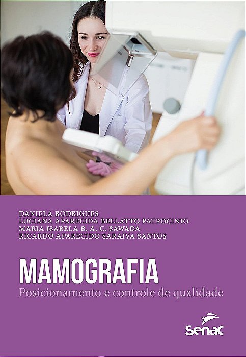 Livro Mamografia Posicionamento e Controle de Qualidade - Daniela Rodrigues...