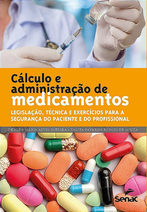 Livro Cálculo e Administração de Medicamentos - Estrela - Senac