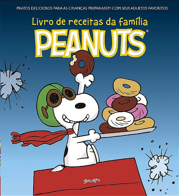 Livro de Receitas da Familia Peanuts, O: Pratos Deliciosos para as Criancas - Schulz