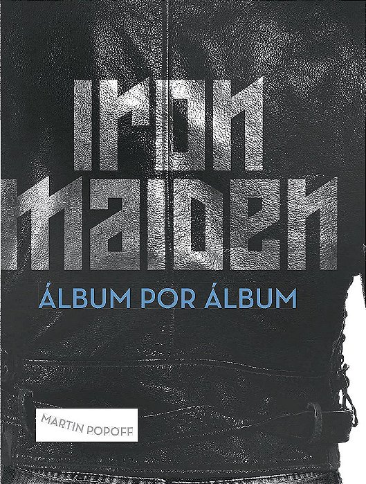 Livro Iron Maiden: Albúm por Album - Popoff - Belas Letras