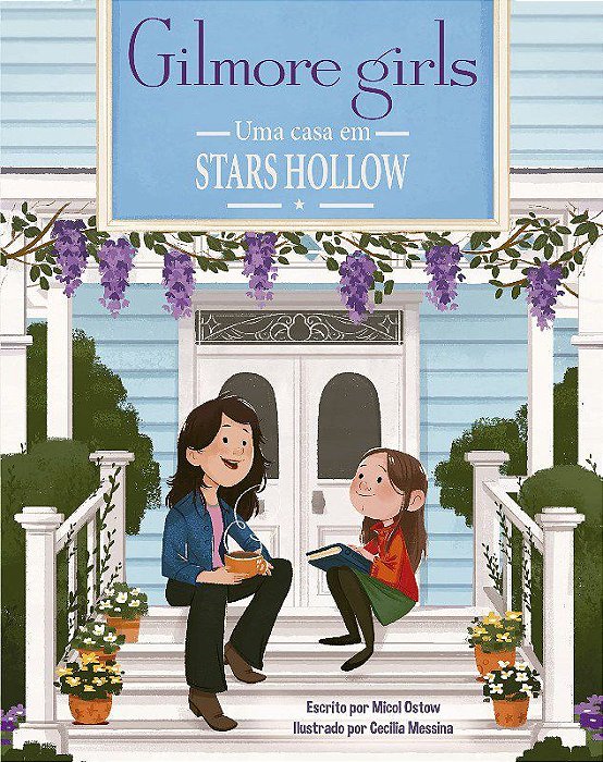 Livro Gilmore Girls - Uma Casa em Stars Hollow - Ostow