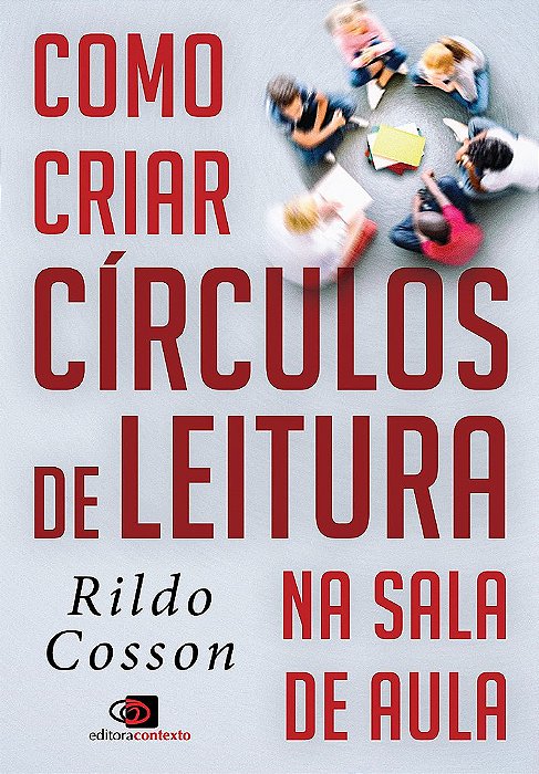 Livro Como Criar Círculos de Leitura na Sala de Aula - Cosson - Contexto
