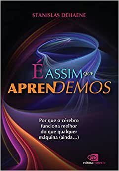 Livro Assim Que Aprendemos: por Que o Cerebro Funciona Melhor do Que Qualquer Maq - Dehaene