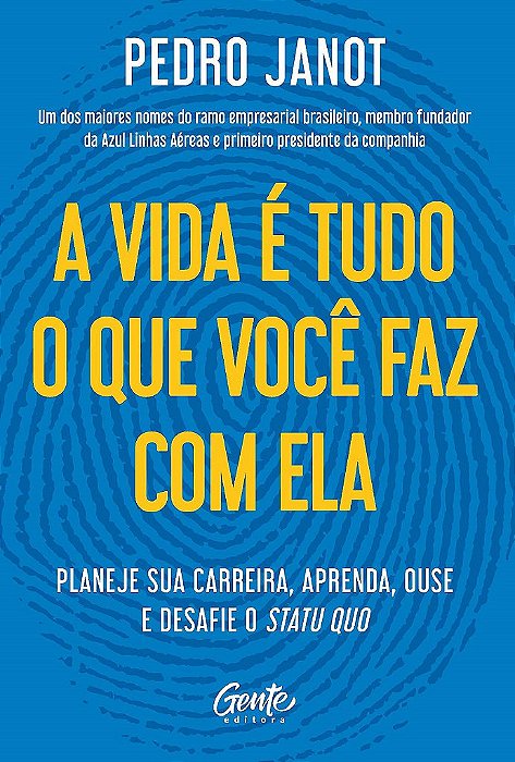 Livro A Vida é Tudo o Que Você Faz com Ela