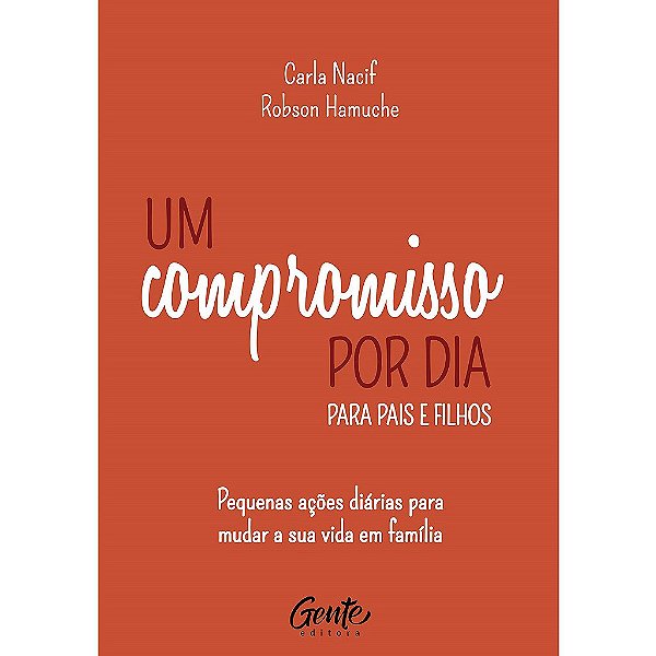 Livro Um Compromisso por Dia para Pais e Filhos - Nacif