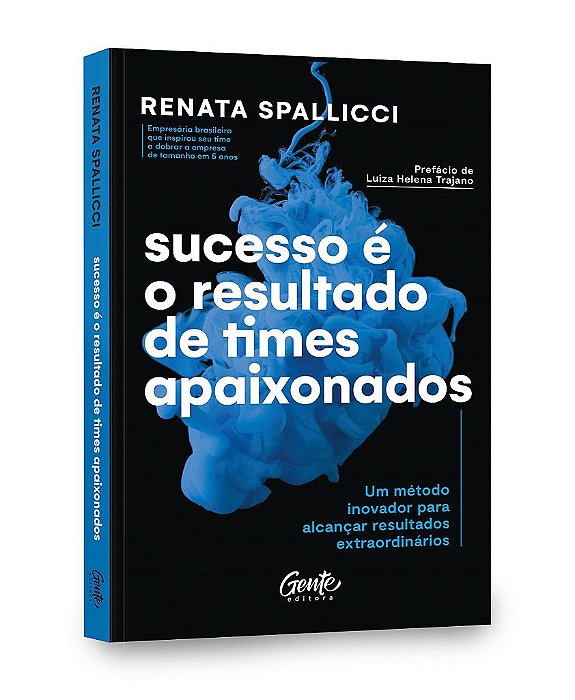Livro Sucesso e o Resultado de Times Apaixonados: Um Metodo Inovador para Alcanca - Spallicci