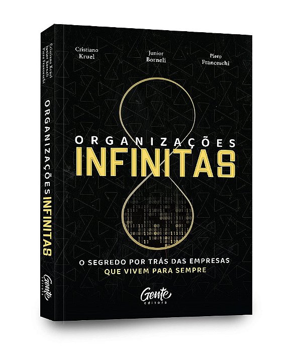 Livro Organizacoes Infinitas: o Segredo por Tras das Empresas Que Vivem para semp - Kruel/borneli/france