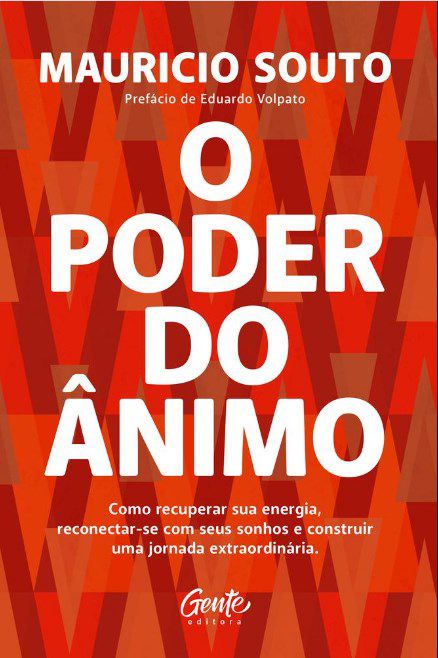 Livro O Poder do Ânimo - Souto - Gente