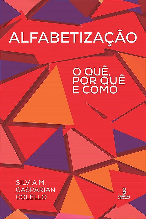 Livro Alfabetização: O Quê, Por Quê e Como: Colello