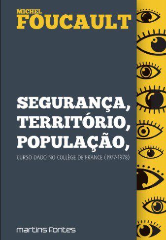 Livro Segurança, Território, População - Foucault - Martins Fontes