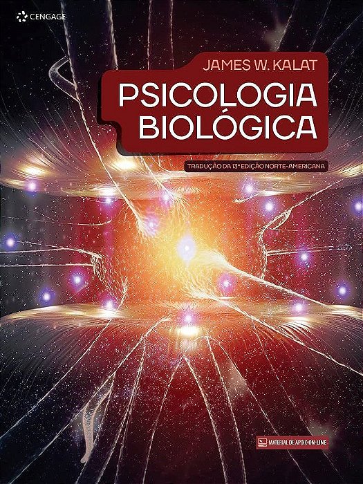 Livro Psicologia Biologica - Traducao da 13 Edicao Norte-americana - Kalat