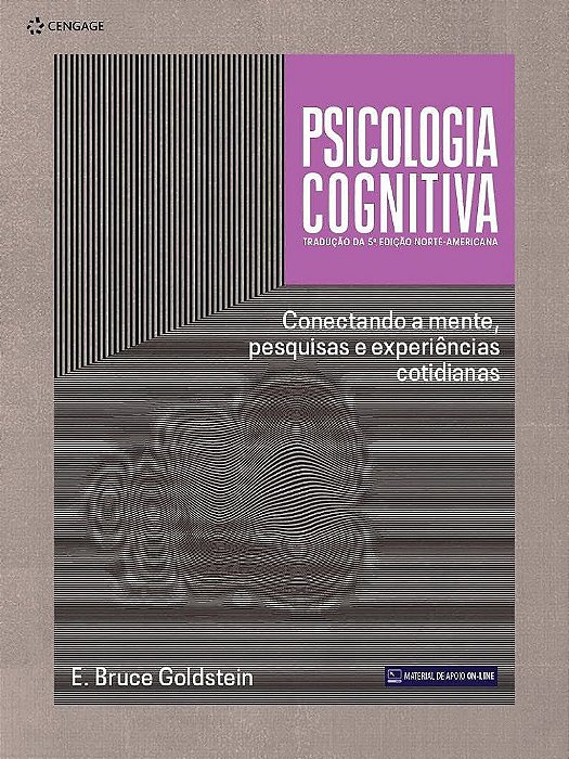 Livro Psicologia Cognitiva: Conectando a Mente, Pesquisas e Experiencias Cotidian - Goldstein