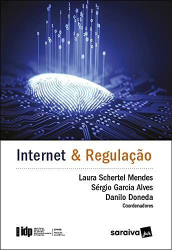 Livro Internet e Regulacao - Mendes/alves/doneda