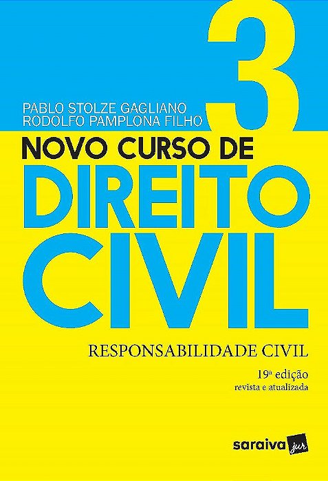 Livro Novo Curso de Direito Civil - Responsabilidade Civil - Gagliano/pamplona Fi