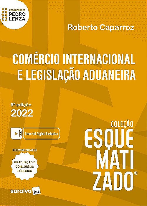 Livro Comercio Internacional e Legislacao Aduaneira Esquematizado - Caparroz