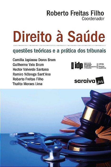 Livro Direito à Saúde: Questões Teóricas e as Práticas Nos Tribunais - Brun - Saraiva