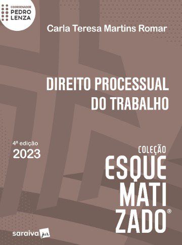 Livro Direito Processual do Trabalho Esquematizado - Romar