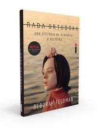 Livro Nada Ortodoxa - Uma Historia de Ren. a Religiao - Deborah Feldman