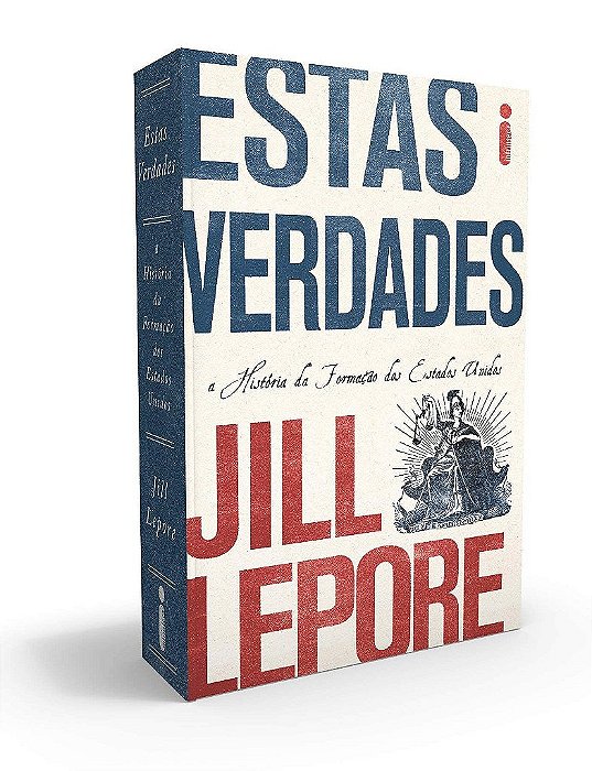 Livro Estas Verdades - Jill Lepore