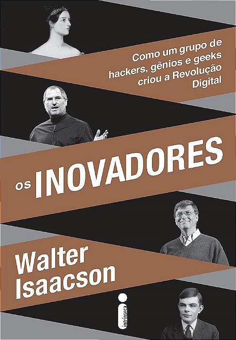Livro Inovadores, Os: Como Um Grupo de Hackers, Genios e Geeks Criou a Revolucao - Isaacson
