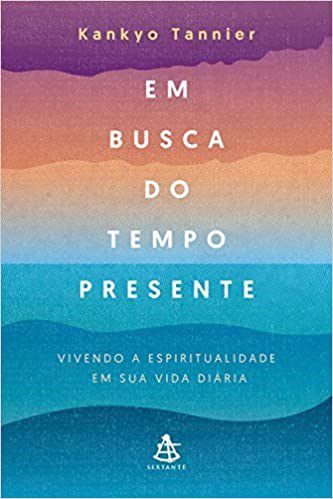 Livro Em Busca do Tempo Presente - Tannier - Sextante