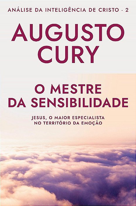 Livro O Mestre da Sensibilidade: Análise da Inteligência de Cristo  Augusto Cury
