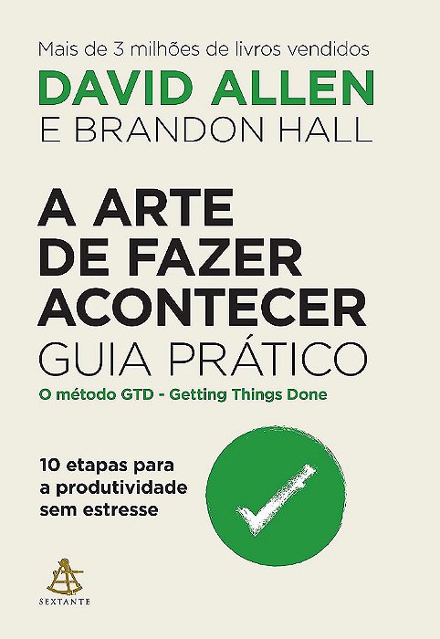 Livro Arte de Fazer Acontecer: Guia Prático - Allen - Sextante