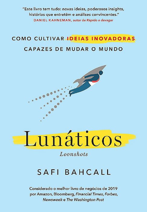 Livro Lunaticos: Como Cultivar Ideias Inovadoras Capazes de Mudar o Mundo - Bahcall