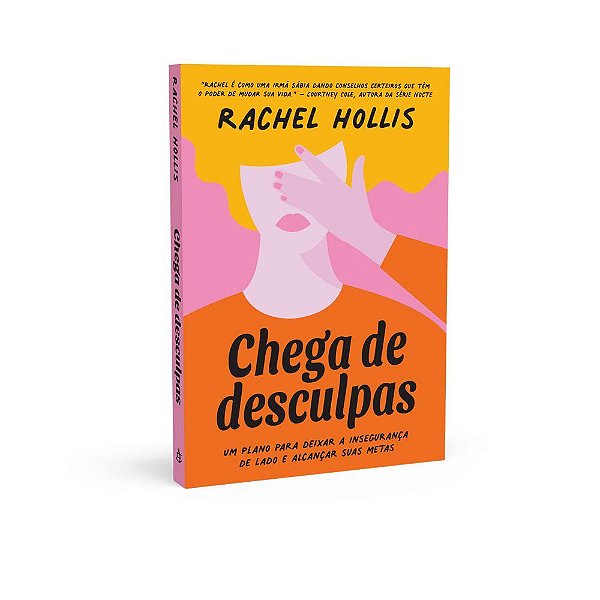 Livro Chega de Desculpas: Um Plano para Deixar a Inseguranca de Lado e Alcancar S - Hollis