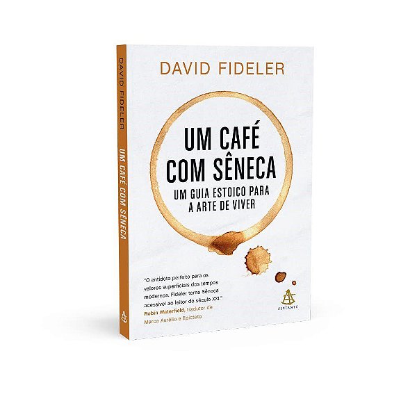 Livro Café com Seneca: Um Guia Estóico Para a Arte de Viver - Fideler - Sextante