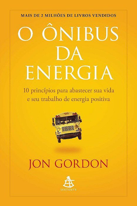 Livro Onibus da Energia, O: 10 Principios para Abastecer Sua Vida e Seu Trabalho - Gordon