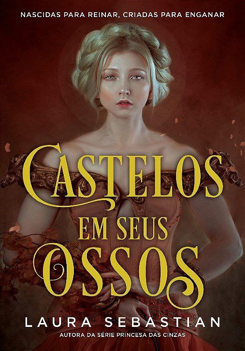 Livro Castelos em Seus Ossos: Nascidas para Reinar, Criadas para Enganar - Sebastian