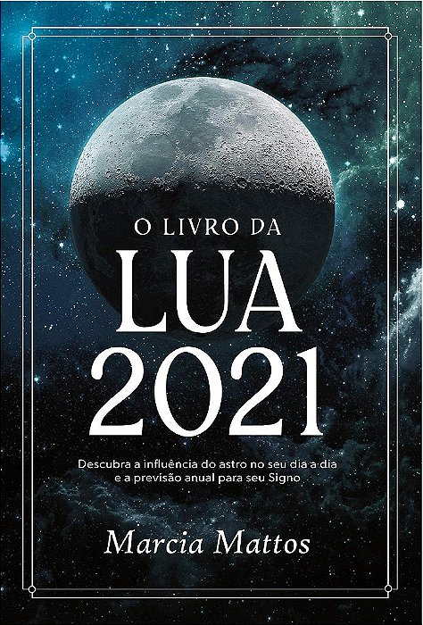 Livro O  da Lua 2021 - Mattos - Astral Cultural