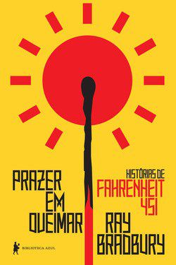 Livro Prazer em Queimar: Historias de Fahrenheit 451 - Bradbury