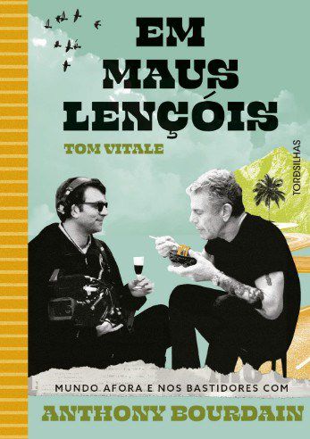 Livro Em Maus Lencois: Mundo Afora e Nos Bastidores com Anthony Bourdain - Vitale