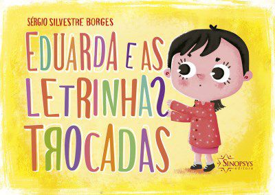 Livro Eduarda e as Letrinhas Trocadas - Borges - Sinopsys