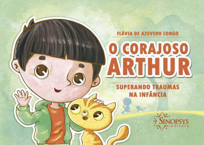 Livro Corajoso Arthur, O: Superando Traumas Na Infancia - Longo