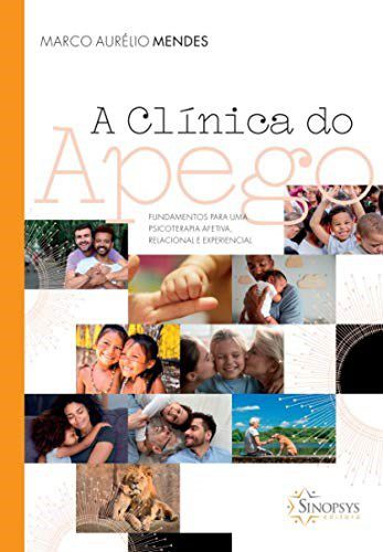Livro Clínica do Apego - Mendes - Sinopsys