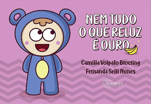 Livro Nem Tudo O Que Reluz E Ouro - Broering/nunes