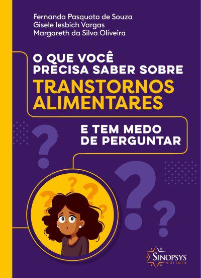 Livro Que Voce Precisa Saber sobre Transtornos Alimentares e Tem Medo de Pergunta - Souza/vargas/oliveir
