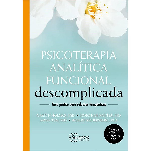 Livro Psicoterapia Analitica Funcional Descomplicada: Guia Pratico para Relacoes - Holman/kanter/tsai/k