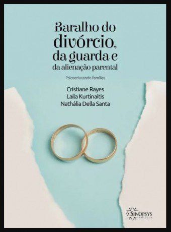 Livro Baralho do Divorcio, da Guarda e da Alienacao Parental. Psicoeducando Famil - Rayes/ Kurtinaitis