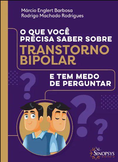 Livro O Que Você Precisa Saber Sobre Transtorno Bipolar e Tem Medo de Perguntar - Barbosa - Sinopsys
