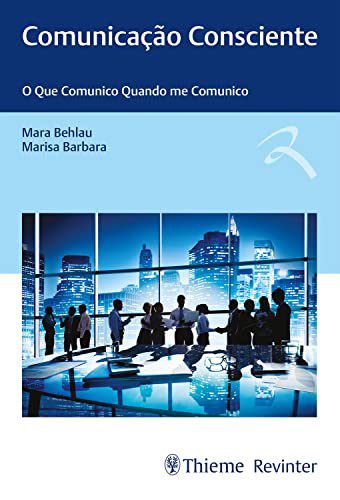 Livro Comunicação Consciente - Behlau - Thieme Revinter