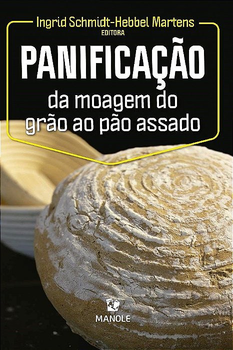 Livro Panificação da Moagem do Grão ao Pão Assado