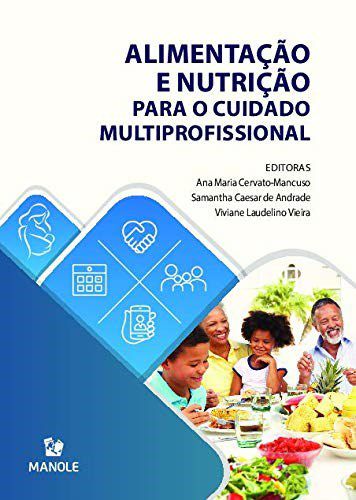 Livro Alimentação e Nutrição para o Cuidado Multiprofissional - Cervato - Manole